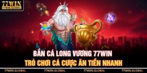 Bắn Cá Long Vương