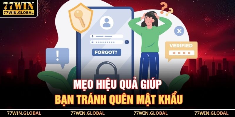 Mẹo hiệu quả giúp bạn tránh quên mật khẩu