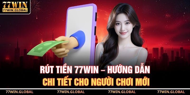 Rút Tiền 77WIN